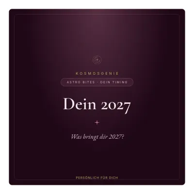 Dein 2027 - Astro Bite von KosmosGenie