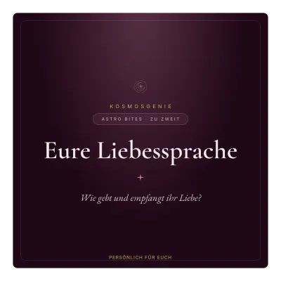 Eure Liebessprache - Astro Bite von KosmosGenie