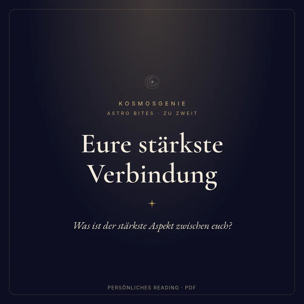 Eure stärkste Verbindung – Astro Bite