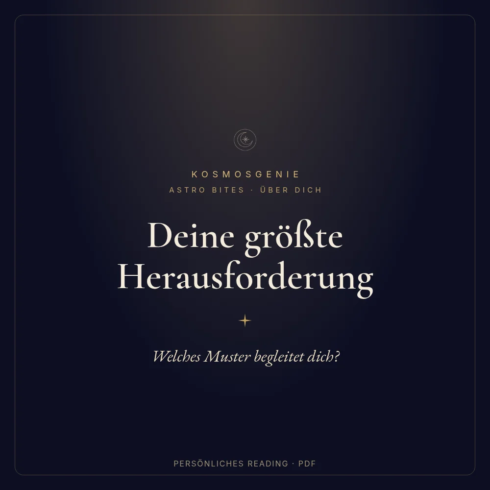 Deine größte Herausforderung – Astro Bite