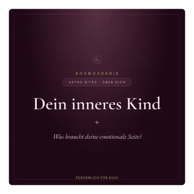 Dein inneres Kind - Astro Bite von KosmosGenie