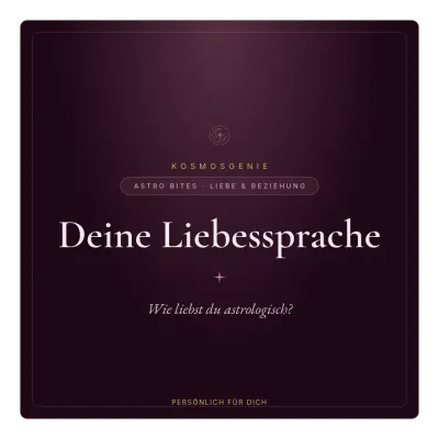 Deine Liebessprache - Astro Bite von KosmosGenie