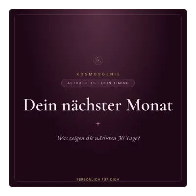 Dein nächster Monat - Astro Bite von KosmosGenie