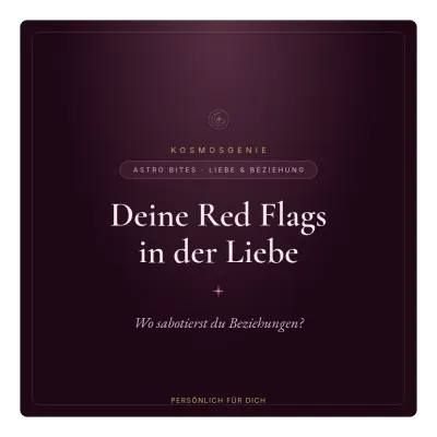 Deine Red Flags in der Liebe - Astro Bite von KosmosGenie